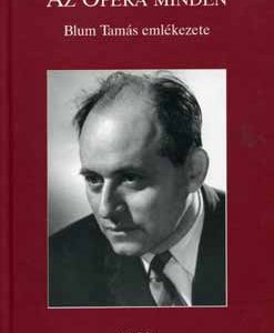 Az Opera minden Blum Tamás emlékezete