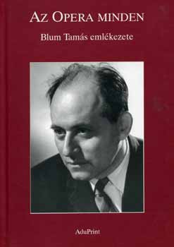Az Opera minden Blum Tamás emlékezete