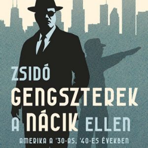 10013028_5.jpg Zsidó gengszterek a nácik ellen - Amerika a '30-as, '40-es években