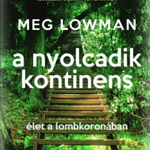 10072377_5.jpg A nyolcadik kontinens - Élet a lombkoronában