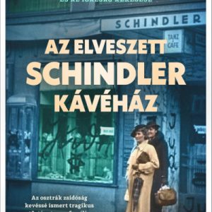 Az elveszett Schindler kávéház - Egy család, két háború és az igazság keresése