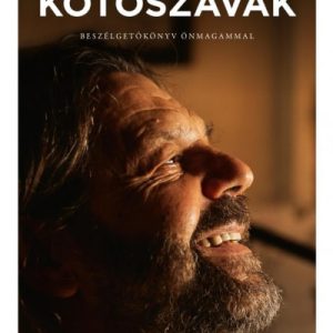 Kötõszavak - Beszélgetõkönyv önmagammal