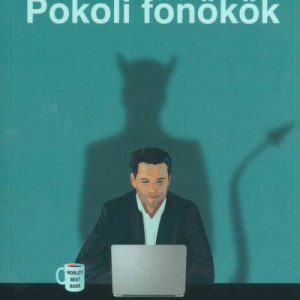 Pokoli fõnökök - Munkahelyi vezetõk okozta traumák