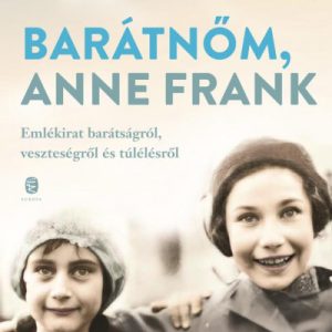 10193789_5.jpg Barátnõm, Anne Frank - Emlékirat barátságról, veszteségrõl és túlélésrõl