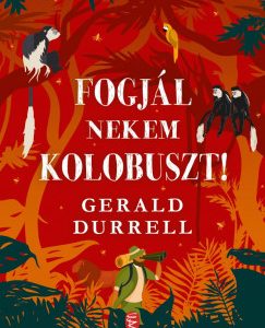 Fogjál nekem kolobuszt!