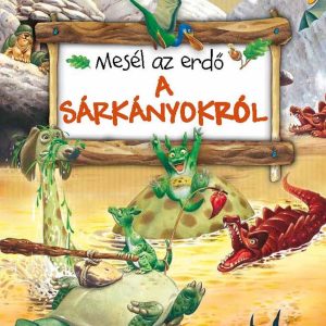 Mesél az erdõ - a sárkányokról