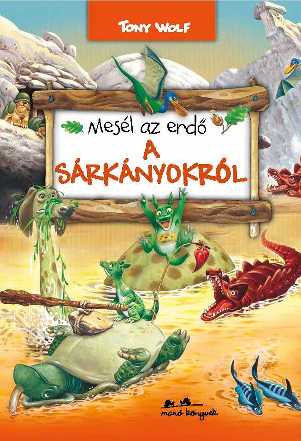 Mesél az erdõ - a sárkányokról