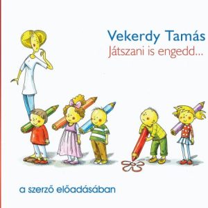 HK: Vekerdy Tamás: Játszani is engedd...