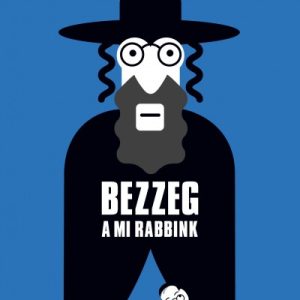Bezzeg a mi rabbink