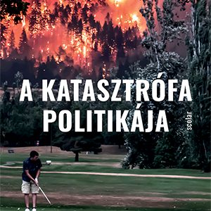 Végzet - A katasztrófa politikája