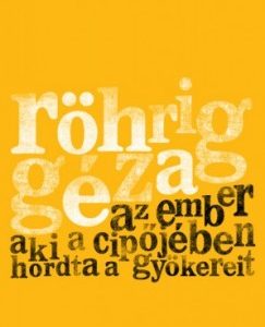 Az ember aki a cipõjében hordta a gyökereit (Idõmérték sorozat 1.)