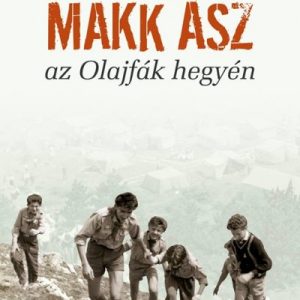 Makk ász az Olajfák hegyén