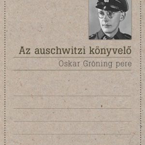 Az auschwitzi könyvelõ - Oskar Gröning pere