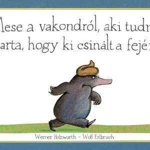 Mese a vakondról, aki tudni akarta, hogy ki csinált a fejére