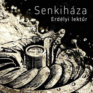Senkiháza - Erdélyi lektűr