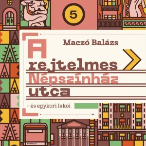 3505754.jpg A rejtelmes Népszínház utca - és egykori lakói