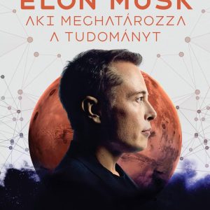 Az ember ELON MUSK aki meghatározza a tudományt