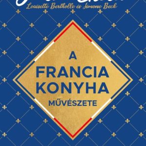 3832792.jpg A francia konyha művészete