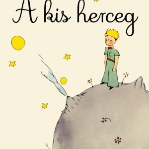 A kis herceg (Kácsor Zsolt új fordítása)