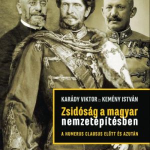 3836403.jpg Zsidóság a magyar nemzetépítésben a numerus clausus elõtt és azután