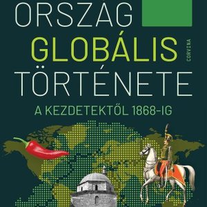 Magyarország globális története - A kezdetektõl 1868-ig