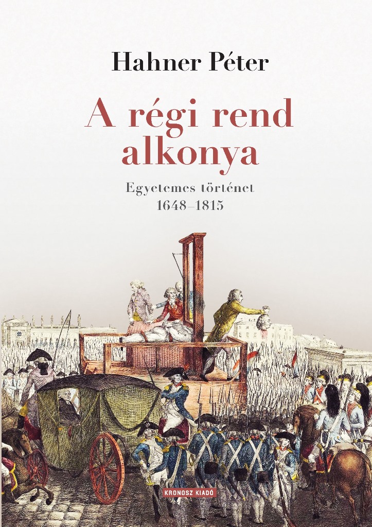 A régi rend alkonya - Egyetemes történet 1648-1815