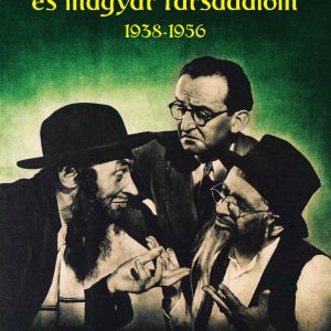 4060925.jpg "Zsidókérdés" és magyar társadalom, 1938-1956