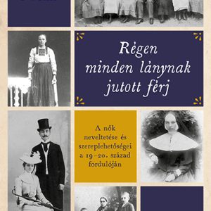 Régen minden lánynak jutott férj