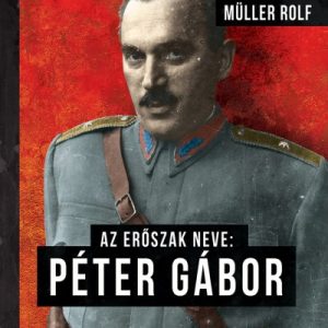 Az erõszak neve: Péter Gábor