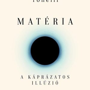 Matéria -  A káprázatos illúzió
