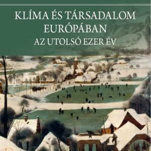 Klíma és társadalom Európában.  Az utolsó ezer év