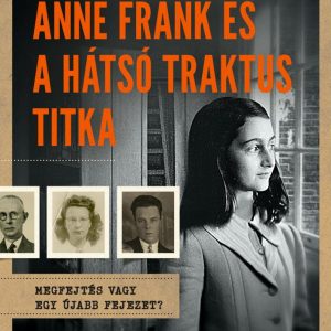 Anne Frank és a hátsó traktus titka