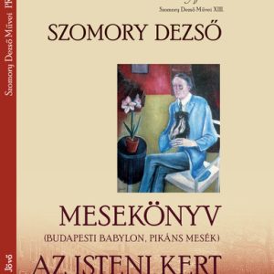 Mesekönyv Budapesti Babylon Pikáns mesék 1896, 1898 Az isteni kert 1910