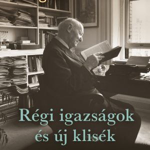 Régi igazságok és új klisék