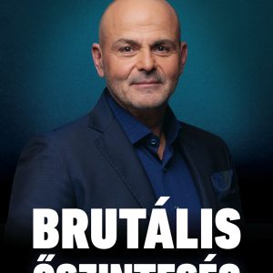 Brutális õszinteség - A legrosszabb igazság is jobb,mint a legjobb hazugság