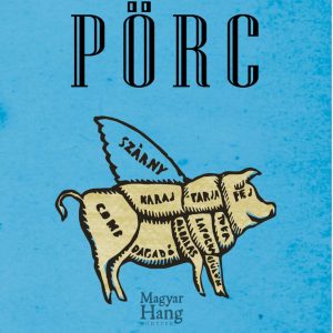 Pörc. Mit esznek az emberek Magyarországon?