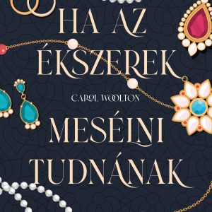 Ha az ékszerek mesélni tudnának