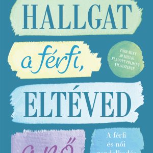 Hallgat a férfi, eltéved a nõ