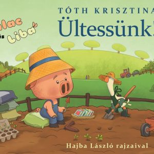 Malac és liba 12. - Ültessünk!