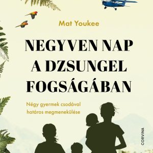 Negyven nap a dzsungel fogságában