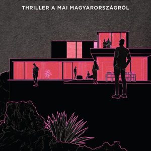 Mindenki lelép - Thriller a mai Magyarországról