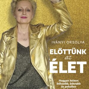 Elõttünk az élet