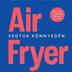 4618126.jpg Air fryer - Vegyük könnyedén
