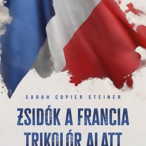 4666045.jpg Zsidók a francia trikolór alatt