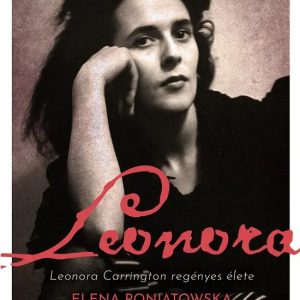 5-uj5-1-1.jpg Leonora. Leonora Carrington regényes élete