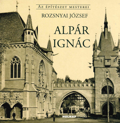 Alpár Ignác - Az építészet mesterei