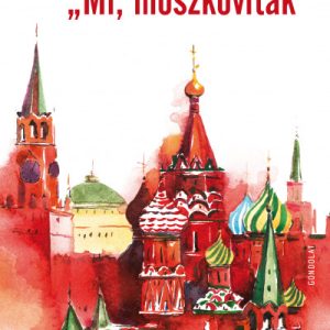 6165457_5.jpg "Mi, moszkoviták"