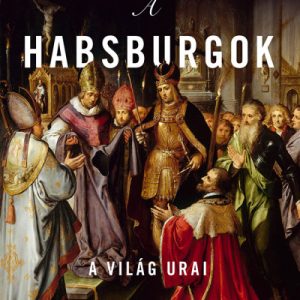 7667688_5.jpg A Habsburgok - A világ urai
