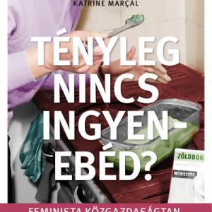 8333147_5.jpg Tényleg nincs ingyenebéd? - Feminista közgazdaságtan, ahogyan eddig sosem merted elképzelni