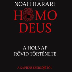 Homo deus - puha kötés - A holnap rövid története